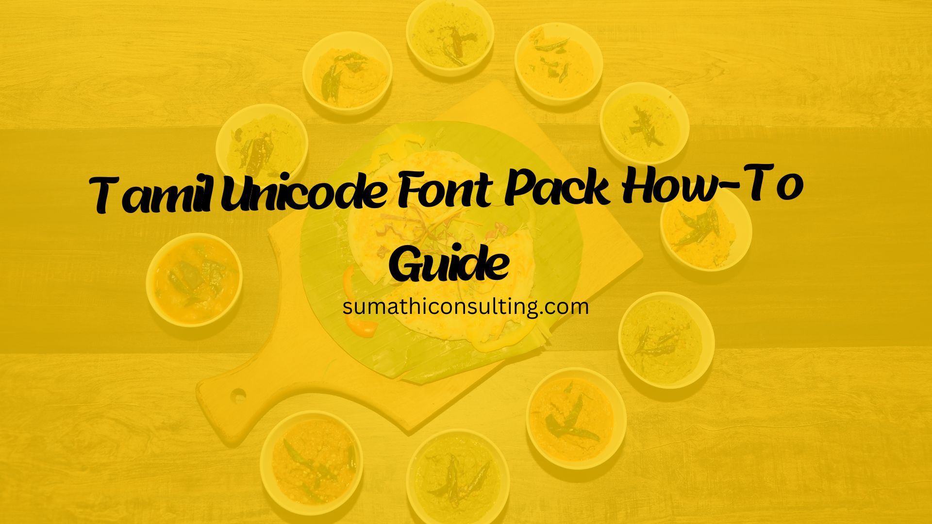 Tamil Unicode Font Pack How-To Guide - Sumathi Consulting – Best ...