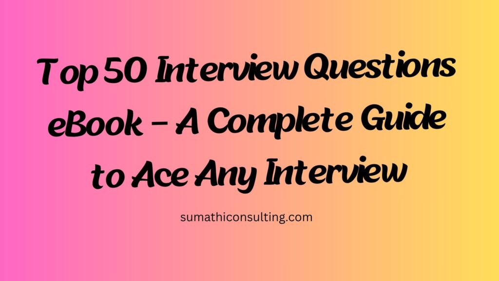Top 50 Interview Questions eBook – A Complete Guide to Ace Any ...