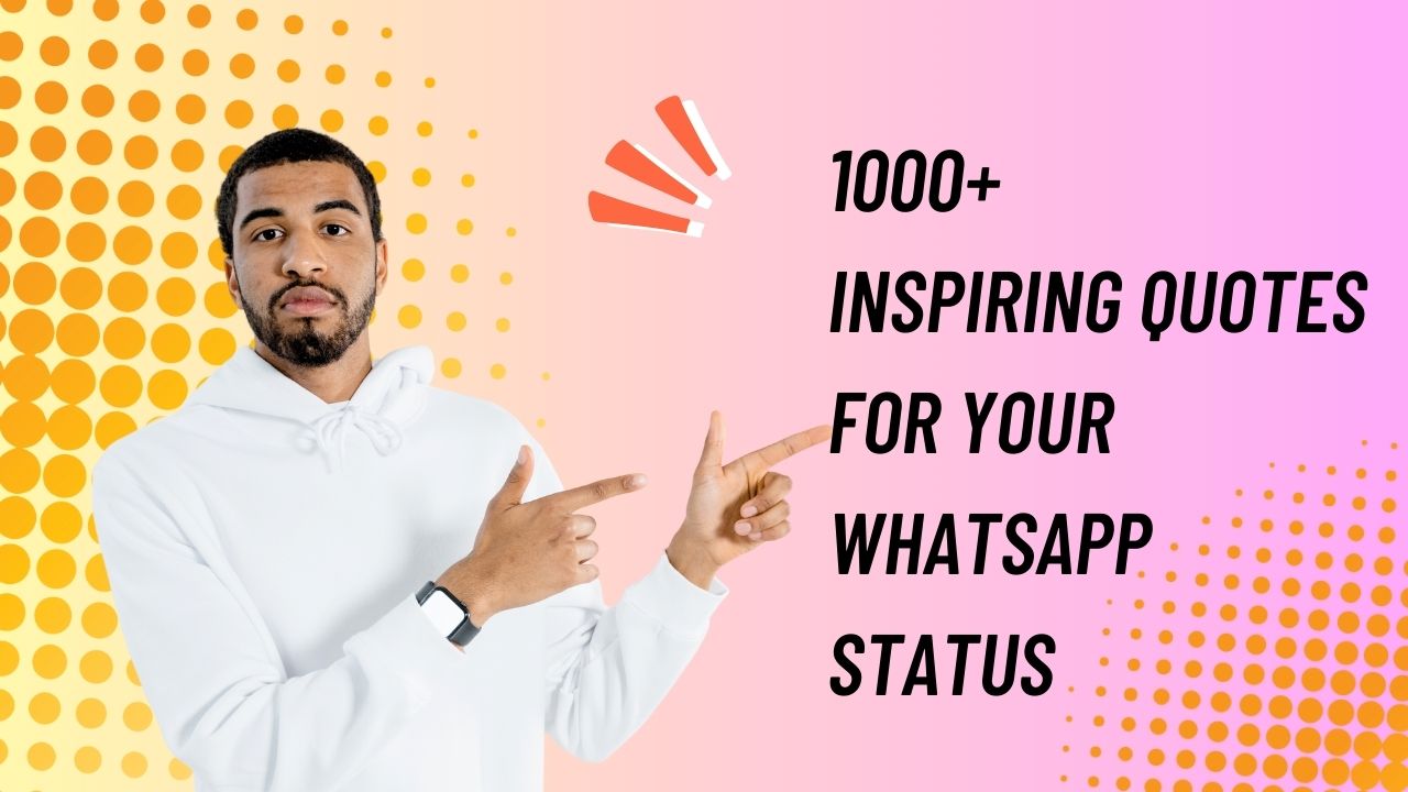 1000+ Inspiring Quotes for WhatsApp Status | Best Quotes Collection